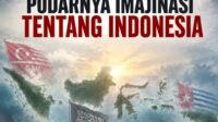GAM HTI OPM Dan Pudarnya Imajinasi Tentang Indonesia GAM HTI OPM Dan Pudarnya Imajinasi Tentang Indonesia